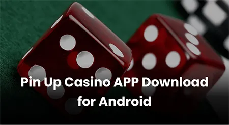 Pin Up Casino APP Download for Android